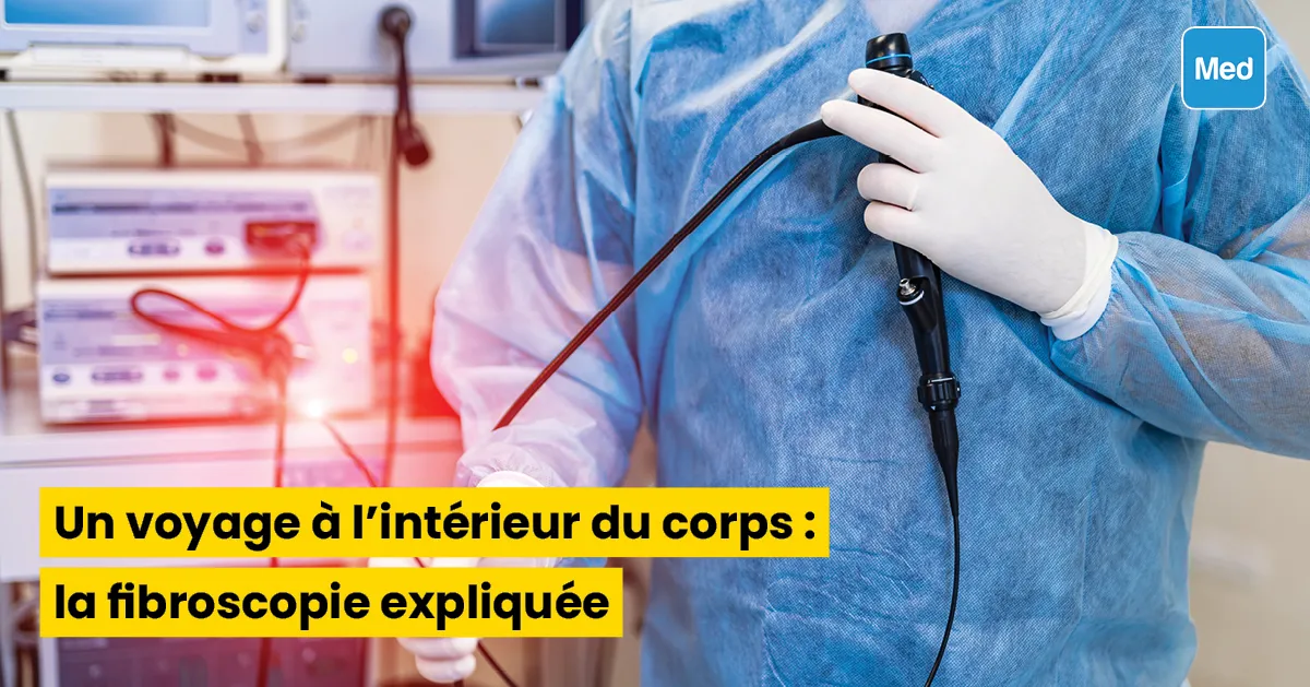 Un voyage à l'intérieur du corps : la fibroscopie expliquée